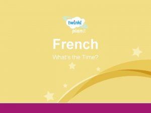 French Whats the Time Year One I can