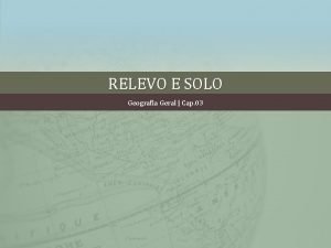 RELEVO E SOLO Geografia Geral Cap 03 FORAS