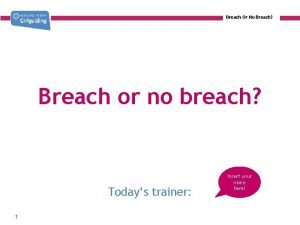 Breach Or No Breach Breach or no breach