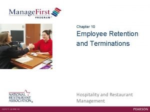 Chapter 10 Employee Retention and Terminations Hospitality and