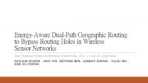 EnergyAware DualPath Geographic Routing to Bypass Routing Holes
