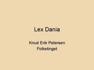 Lex Dania Knud Erik Petersen Folketinget Lex Dania