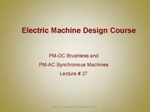 Electric Machine Design Course PMDC Brushless and PMAC