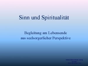 Sinn und Spiritualitt Begleitung am Lebensende aus seelsorgerlicher