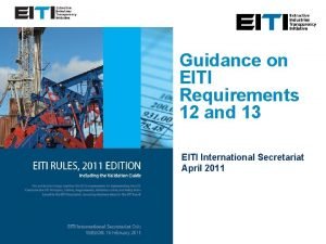 Guidance on EITI Requirements 12 and 13 EITI