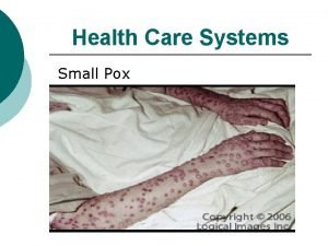 Health Care Systems Small Pox Health Care Systems