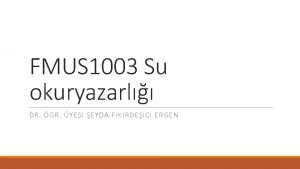 FMUS 1003 Su okuryazarl DR GR YESI EYDA