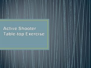 Active Shooter Tabletop Exercise Rules and Guidelines Informal