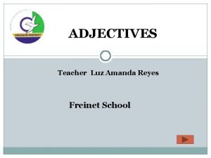 ADJECTIVES Teacher Luz Amanda Reyes Freinet School MENU
