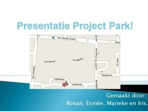 Presentatie Project Park Gemaakt door Rosan Esme Marieke