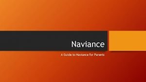 Naviance A Guide to Naviance for Parents Naviance