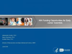 NIH Funding Opportunities for Early career Scientists Aleksandra