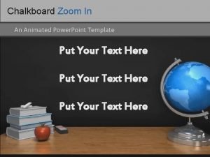 Chalkboard Zoom In An Animated Power Point Template