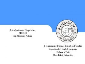 Introduction to Linguistics 7403250 Dr Ghassan Adnan Elearning