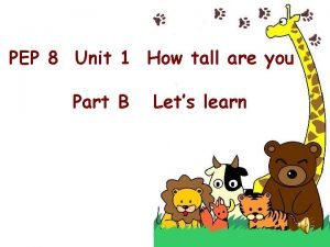 PEP 8 Unit 1 How tall are you