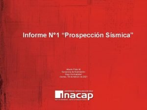 Informe N 1 Prospeccin Ssmica Alberto Pinto M