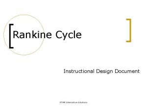 Rankine Cycle Instructional Design Document STAM Interactive Solutions