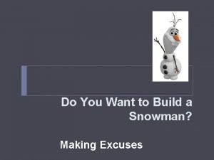 If you want to build a snowman If you want to build a snowman