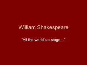 William Shakespeare All the worlds a stage Shakespeare