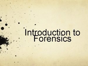 Introduction to Forensics What is Forensics Science in
