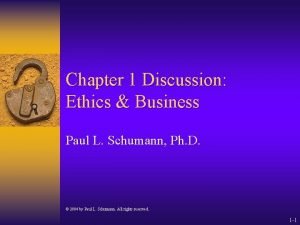 Chapter 1 Discussion Ethics Business Paul L Schumann