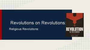 Revolutions on Revolutions Religious Revolutions Vocab List Militant