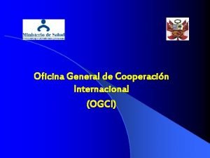 Oficina General de Cooperacin Internacional OGCI OFERTA DE