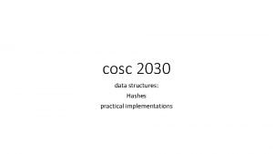 cosc 2030 data structures Hashes practical implementations Data