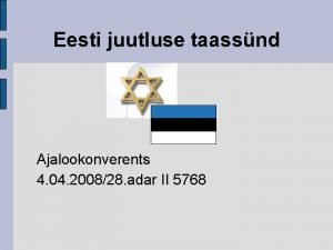 Eesti juutluse taassnd Ajalookonverents 4 04 200828 adar