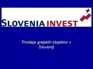 Prodaja grajskih objektov v Sloveniji Slovenia Invest Podjetje