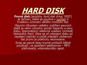 HARD DISK Pevn disk anglicky hard disk drive