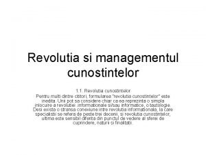 Revolutia si managementul cunostintelor 1 1 Revolutia cunostintelor