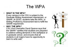 The WPA WHAT IS THE WPA Every campus