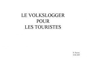 LE VOLKSLOGGER POUR LES TOURISTES R Faucon 10