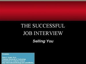 THE SUCCESSFUL JOB INTERVIEW Selling You Presenter Peter