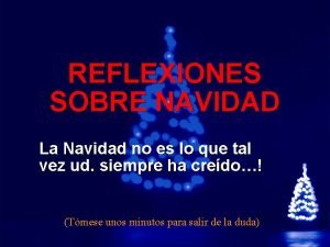 Slide 1 2003 By Default REFLEXIONES SOBRE NAVIDAD