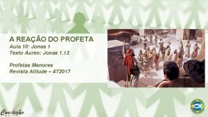 A REAO DO PROFETA Aula 10 Jonas 1