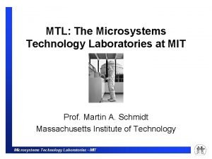 Microsystems technology laboratories