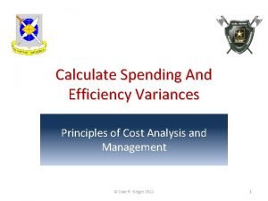 Calculate Spending And Efficiency Variances Principles of Cost