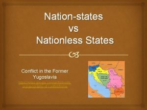 Nationstates vs Nationless States Conflict in the Former