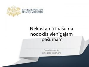 Nekustam pauma nodoklis viengajam paumam Finanu ministrija 2017