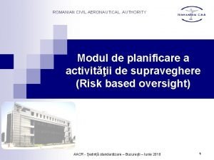 ROMANIAN CIVIL AERONAUTICAL AUTHORITY Modul de planificare a