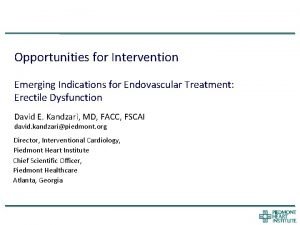 Opportunities for Intervention Emerging Indications for Endovascular Treatment