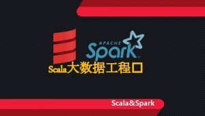 Scala ScalaSpark Module 01 Module 02 Module 03
