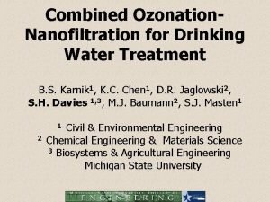 Combined Ozonation Nanofiltration for Drinking Water Treatment B