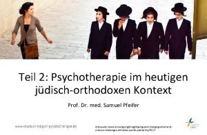 Teil 2 Psychotherapie im heutigen jdischorthodoxen Kontext Prof