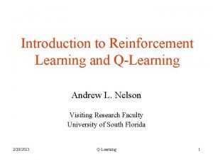 Introduction to Reinforcement Learning and QLearning Andrew L