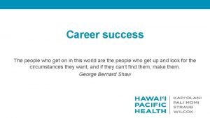 Career success The people who get on in
