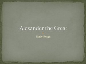 Reign alexander the great