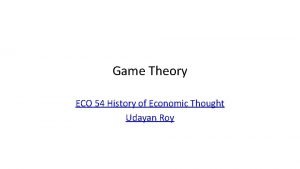 Game Theory ECO 54 History of Economic Thought